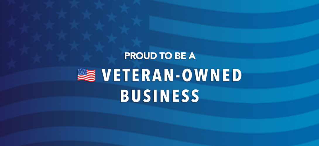 Proud to be a Veteran-Owned Business